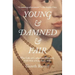 Young and Damned and Fair