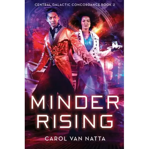 Minder Rising: Central Galactic Concordance Book 2