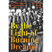 By the Light of Burning Dreams: The Triumphs and Tragedies of the Second American Revolution