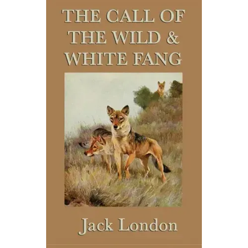 The Call of the Wild & White Fang
