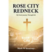 Rose City Redneck: My Poetic Journey Through Life