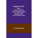 Legend Land, Vol. I; Being a Collection of Some of the Old Tales Told in Those Western Parts of Britain Served by the Great Western Railway