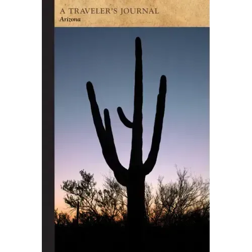 Arizona: A Traveler's Journal