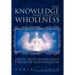 The Knowledge that Leads to Wholeness