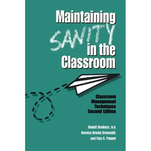Maintaining Sanity In The Classroom: Classroom Management Techniques