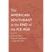 The American Southeast at the End of the Ice Age