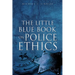 The Little Blue Book on Police Ethics