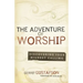 The Adventure of Worship: Second Edition
