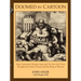 Doomed by Cartoon: How Cartoonist Thomas Nast and the New York Times Brought Down Boss Tweed and His Ring of Thieves