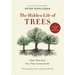 The Hidden Life of Trees: What They Feel, How They Communicate--Discoveries from a Secret World