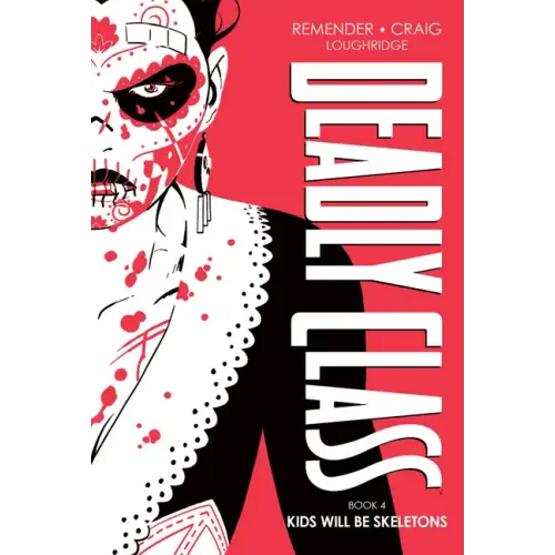 Deadly Class Deluxe Edition Book 4: Kids Will Be Skeletons