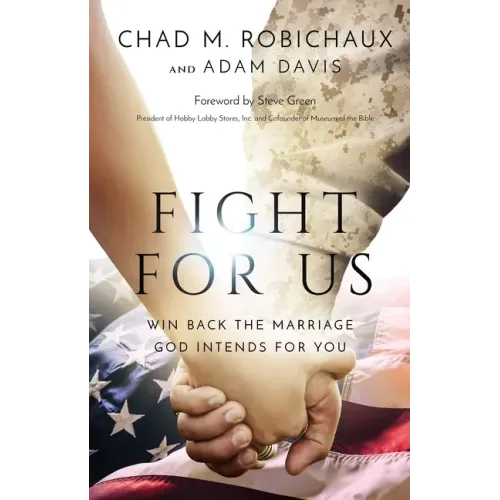 Fight for Us: Win Back the Marriage God Intends for You