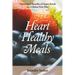 Heart Healthy Meals: Nutritional Benefits of Super Foods or a Gluten Free Diet