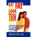 Eat Fat, Look Thin: A Safe and Natural Way to Lose Weight Permanently, Second Edition