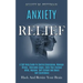 Anxiety Relief: A Self Help Guide to Control Depression, Manage Stress, Overcome Anger, Calm Your Anxious Mind, Improve Self-esteem an