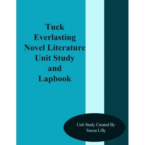 Tuck Everlasting Novel Literature Unit Study and Lapbook