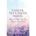Cancer, Yet Cancer Again: But I Will Not Die, Before I'm Dead