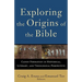 Exploring the Origins of the Bible: Canon Formation in Historical, Literary, and Theological Perspective
