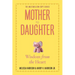 Mother to Daughter, Revised Edition: Wisdom from the Heart