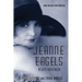 Jeanne Eagels: A Life Revealed (Fully Revised and Updated)