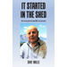 It Started in the Shed