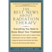 The Best News About Radiation Therapy: Everything You Need to Know About Your Treatment