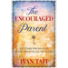 The Encouraged Parent: Letters from God with Prophetic Prayers