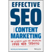 Effective Seo and Content Marketing: The Ultimate Guide for Maximizing Free Web Traffic