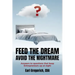 Feed the Dream - Avoid the Nightmare: Answers to Questions That Keep Entrepreneurs Up at Night