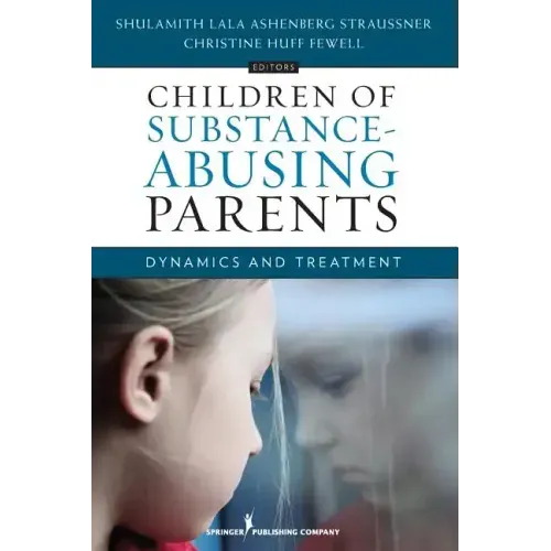 Children of Substance-Abusing Parents: Dynamics and Treatment