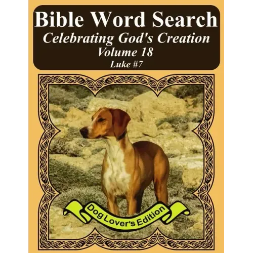 Bible Word Search Celebrating God's Creation Volume 18: Luke #7 Extra Large Print