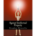 Against Intellectual Property (Large Print Edition)