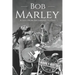 Bob Marley: A Life from Beginning to End