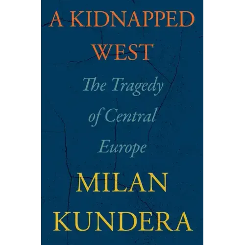 A Kidnapped West: The Tragedy of Central Europe