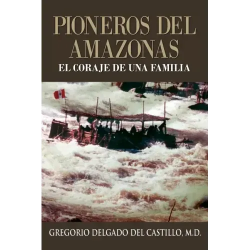 Pioneros Del Amazons, EL CORAJE DE UNA FAMILIA