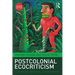 Postcolonial Ecocriticism: Literature, Animals, Environment