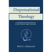 Dispensational Theology: A Textbook on Eschatology in the Twenty-First Century