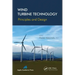 Wind Turbine Technology: Principles and Design