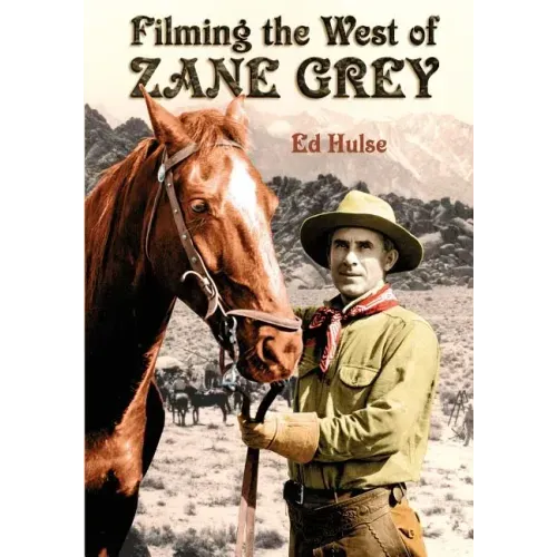 Filming the West of Zane Grey