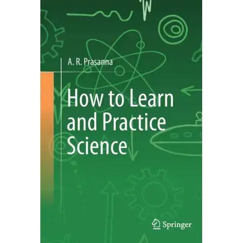 How to Learn and Practice Science