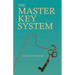 The Master Key System: With an Essay on Charles F. Haanel by Walter Barlow Stevens