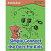 Simple Connect the Dots for Kids Activity Book