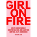 Girl On Fire: How to Choose Yourself, Burn the Rule Book, and Blaze Your Own Trail in Life and Business