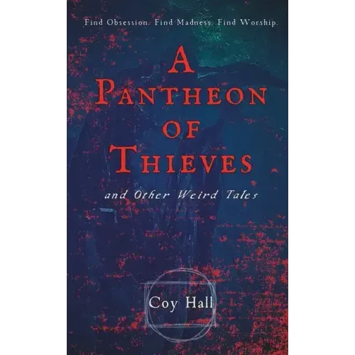 A Pantheon of Thieves and Other Weird Tales