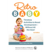 Retro Baby: Timeless Activities to Boost Development--Without All the Gear!