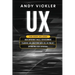 UX: This book includes: User Experience Basics for Beginners + Planning and Analyzing Data in a UX Project + Optimizing User Experience