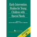 Early Intervention Studies for Young Children with Special Needs