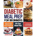 Diabetic Meal Prep for Beginners: Simple and Healthy Recipes for Smart People on Diabetic Diet 30-Day Meal Plan to Prevent and Reverse Diabetes