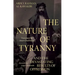 The Nature of Tyranny: And the Devastating Results of Oppression