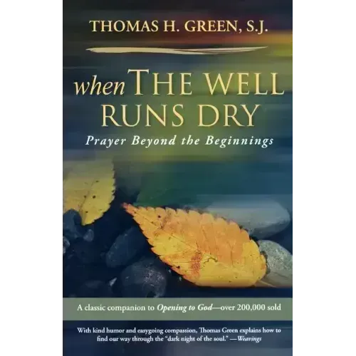 When the Well Runs Dry: Prayer Beyond the Beginnings